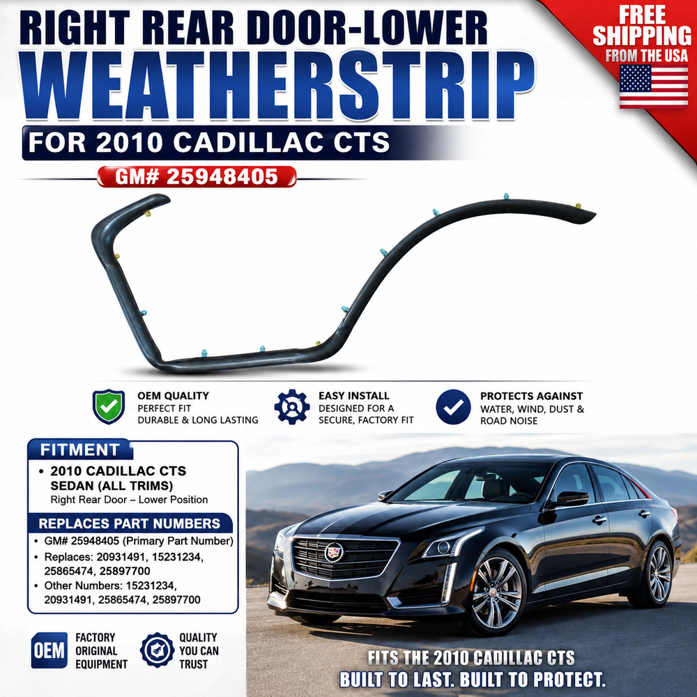 Right Rear Door-Lower Weatherstrip for 2010 Cadillac CTS GM# 25948405